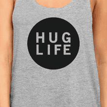 Hug Life Women Gray Sleeveless Tank Life Quote Gift Ideas For Her - 4D's T&D Inc