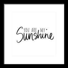 You Are My Sunshine Framed Print by South Social Studio - 4D's T&D Inc