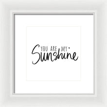 You Are My Sunshine Framed Print by South Social Studio - 4D's T&D Inc
