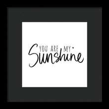 You Are My Sunshine Framed Print by South Social Studio - 4D's T&D Inc