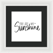 You Are My Sunshine Framed Print by South Social Studio - 4D's T&D Inc