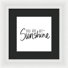 You Are My Sunshine Framed Print by South Social Studio - 4D's T&D Inc