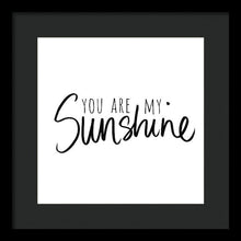 You Are My Sunshine Framed Print by South Social Studio - 4D's T&D Inc