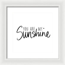 You Are My Sunshine Framed Print by South Social Studio - 4D's T&D Inc