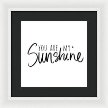 You Are My Sunshine Framed Print by South Social Studio - 4D's T&D Inc