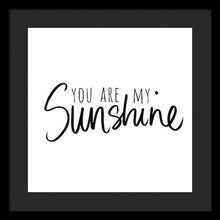 You Are My Sunshine Framed Print by South Social Studio - 4D's T&D Inc