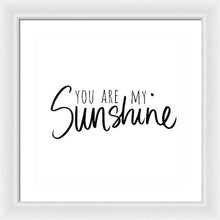You Are My Sunshine Framed Print by South Social Studio - 4D's T&D Inc