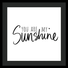 You Are My Sunshine Framed Print by South Social Studio - 4D's T&D Inc