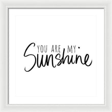 You Are My Sunshine Framed Print by South Social Studio - 4D's T&D Inc