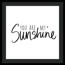 You Are My Sunshine Framed Print by South Social Studio - 4D's T&D Inc