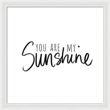 You Are My Sunshine Framed Print by South Social Studio - 4D's T&D Inc