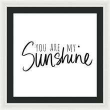 You Are My Sunshine Framed Print by South Social Studio - 4D's T&D Inc